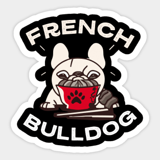French Bulldog Ramen Lover Dog Owner Frenchie Mom Dad Dog Sticker